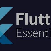 Flutter Essentials Learn To Make Apps For Android IOS Windows Mac Linux Full Course