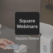 Square Webinars Get Started With Square Online