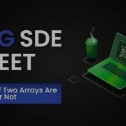 Check Two Arrays Are Equal Or Not GFG GeeksForGeeks L Basic