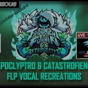 FNF Retrospecter Part 2 S Apocalyptro Catastrofiend FLP Vocal Recreations NOT 100 ACCURATE