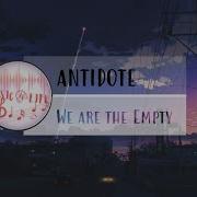 Antidote We Are The Empty Lyrics