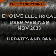 EVOLVE Monthly Electrical User Webinar Nov 2023