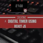 Mastering React Js Create A Digital Timer Project Beginner Friendly
