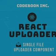 React File Uploader Part 2 Single File Uploader Component