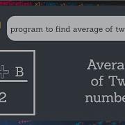 Python Program To Find Average Of Any Two Numbers Python Programming Python Python Program