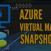 You WON T BELIEVE How Easy Azure Virtual Machine Snapshots Are How To Take Snapshot Of Azure VM
