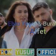 Ebru Yaşar Burak Bulut Affet Patron Yusuf Official Remix Affet