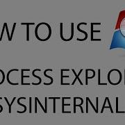 How To Use Process Explorer Sysinternals