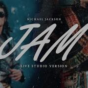 JAM Michael Jackson Live Studio Version