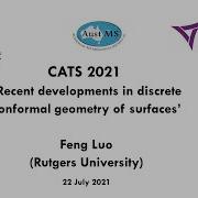 Feng Luo Recent Developments In Discrete Conformal Geometry Of Surfaces