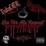 Die For My Respect Feat Deezoe