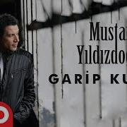 Mustafa Yıldızdoğan Garip Kuşum