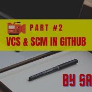 Version Controlling System And Distributed Source Code Management In GitHub Coding Knowledge