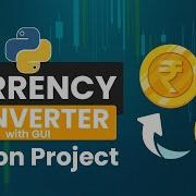 Build Your Own Currency Converter App Using Python GUI