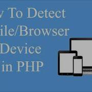 How To Detect Mobile Tablet Device In PHP Server Http User Agent