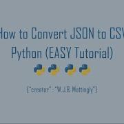 Как конвертировать JSON в CSV в Python Учебник по Python и JSON 05