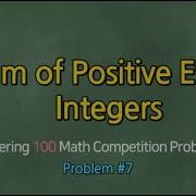 SUM OF POSITIVE EVEN INTEGERS PROBLEMS Problem 7 Mastering 100 Math Competition Problems