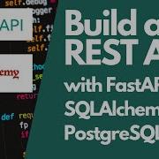 Create A REST API With FastAPI SQLAlchemy And PostgreSQL