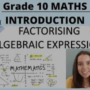 Grade 10 Maths Factorising INTRODUCTION