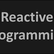 Reactive Programming
