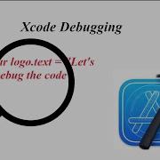 Quick Tour To XCODE Debugging Tools Swift Tutorials Xcode And SWIFT Xcode Basics