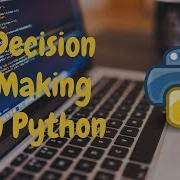 7 Decision Making In Python Python Tutorial