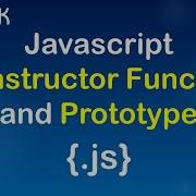 Javascript Constructor Function And Prototype