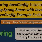 Spring JavaConfig Tutorial Creating Spring Beans With Java Config JavaConfig Example Explained