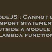 NodeJS Cannot Use Import Statement Outside A Module In Lambda Function