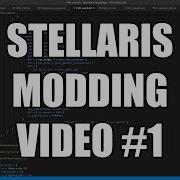 Stellaris Modding Video 1 How To Create A Mod In Stellaris