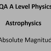 AQA A Level Physics Absolute Magnitude