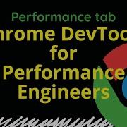 Chrome DevTools For Performance Engineers Performance