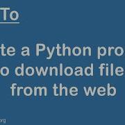 How To Create A Python Program To Download File From The Web Python Tutorial