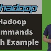 Hadoop Commands With Example Hadoop Commands Tutorial For Beginners Hadoop Shell Commands