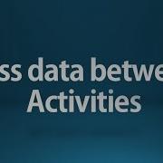 Pass Data Between Activities In Android