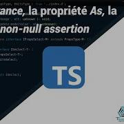 Apprendre Typescript L Inferance La Propriété As La Non Null Assertion