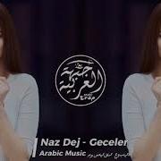 Naz Dej Geceler Feat Elsen Pro Gejala Tiktok Trending Turkey Arabic Remix Song 2023