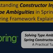 Understanding Constructor Injection Type Ambiguities In Spring Spring Framework Explained