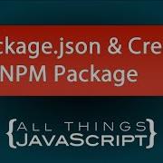 Using The Package Json File To Create An NPM Package
