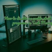 How To Disable Or Enable Programs In Task Manager