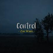 Control Zoe Wees Speed Up Lyrics Terjemahan