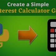 Create A Interest Calculator GUI Using Python Python Tkinter Project HINDI