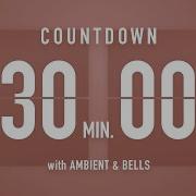 30 Minute Countdown Timer Flip Clock With Ambient Music Bells