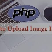 How To Upload Image In Php MySQLi Database
