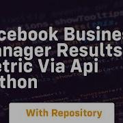 Facebook Business Manager Results Metric Via API Python