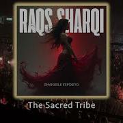 Emanuele Esposito Raqs Sharqi Original Mix Afrohouse Thesacredtribe