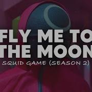 Fly Me To The Moon From Squid Game Season 2 LYRICS
