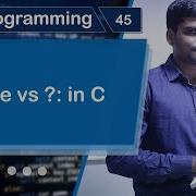 If Else Vs Conditional Operator In C C Programming Tutorial 45