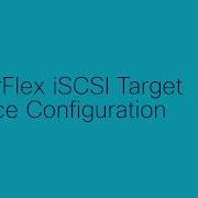 How To Configure The HyperFlex ISCSI Target Service Step By Step Guide