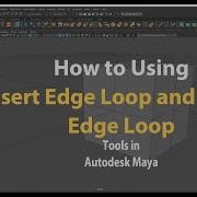 How To Use Insert Edge Loop And Offset Edge Loop Tools In Autodesk Maya 2025 Autodeskmaya